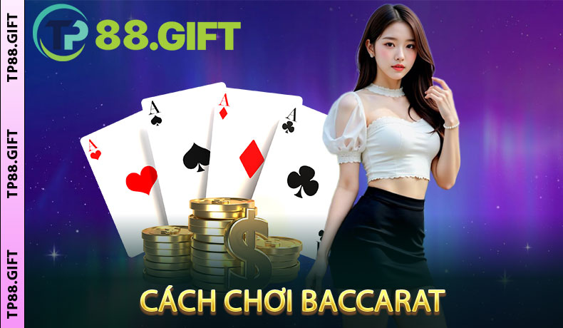 Cách Chơi Baccarat